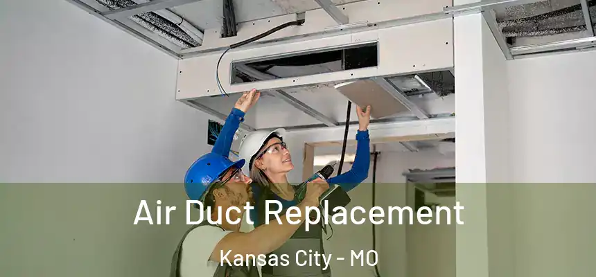  Air Duct Replacement Kansas City - MO