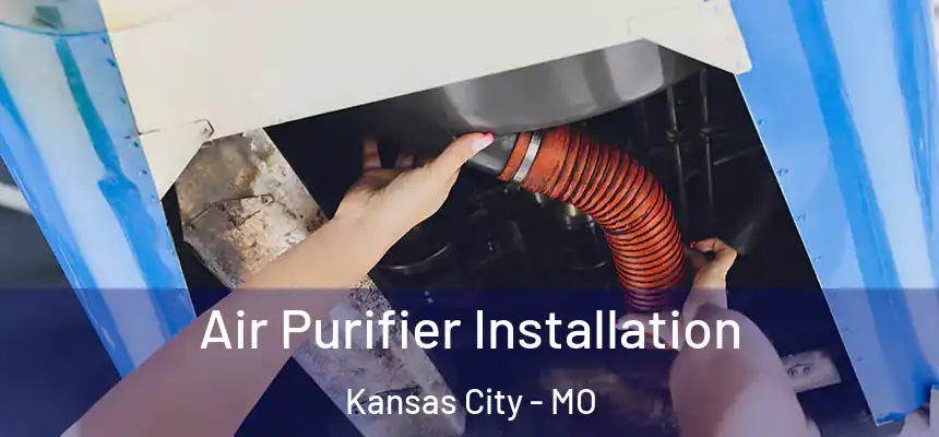  Air Purifier Installation Kansas City - MO
