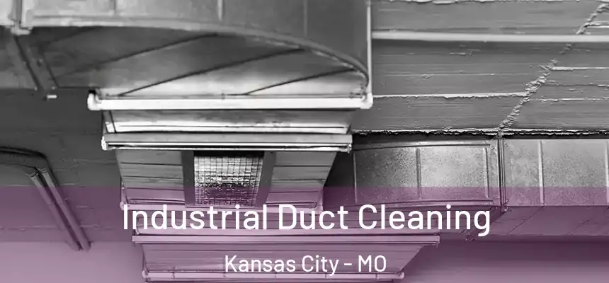 Industrial Duct Cleaning Kansas City - MO